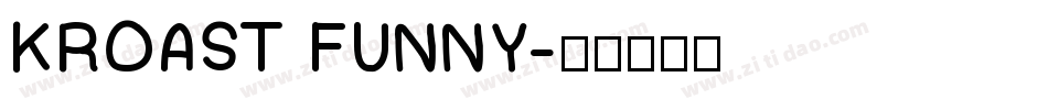 KROAST FUNNY字体转换